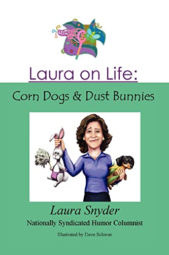 9780595444601: Laura On Life:: Corn Dogs & Dust Bunnies