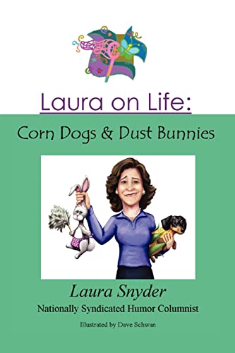 Stock image for Laura On Life:: Corn Dogs & Dust Bunnies for sale by Lucky's Textbooks