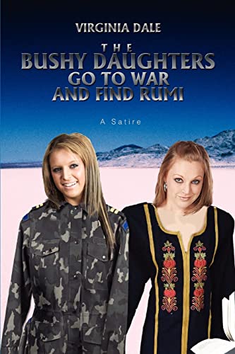 9780595444809: The Bushy Daughters Go To War and Find Rumi