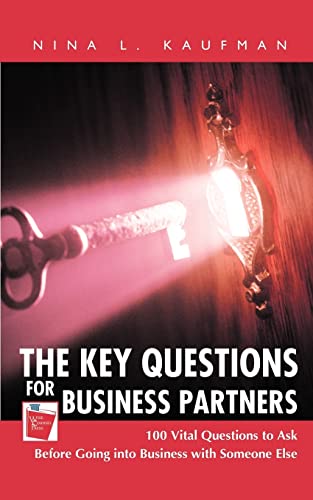 Beispielbild fr The Key Questions for Business Partners : 100 Vital Questions to Ask Before Going into Business with Someone Else zum Verkauf von Better World Books