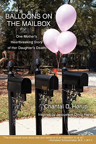 Stock image for Balloons on the Mailbox: One Mother's Heartbreaking Story of Her Daughter's Death for sale by Chiron Media