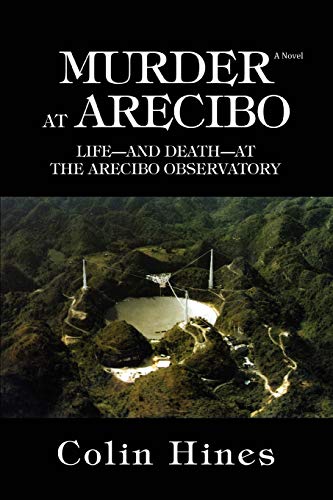 Stock image for MURDER AT ARECIBO: LIFEAND DEATHAT THE ARECIBO OBSERVATORY for sale by GF Books, Inc.