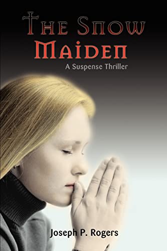 Beispielbild fr The Snow Maiden: A Suspense Thriller zum Verkauf von Chiron Media