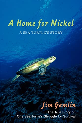 Stock image for A Home for Nickel: A Sea Turtle's Story for sale by SecondSale