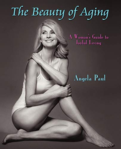 9780595446834: The Beauty Of Aging: A Woman's Guide to Joyful Living