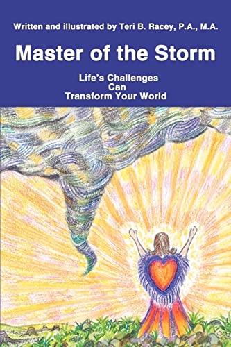 Master of the Storm: Life's Challenges Can Transform Your World - Teri B. Racey