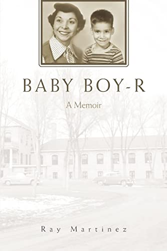 Baby Boy-R: A Memoir - Martinez, Ray