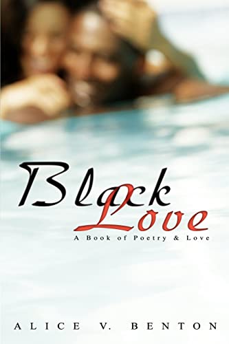 Black Love: A Book of Poetry & Love - Alice Benton