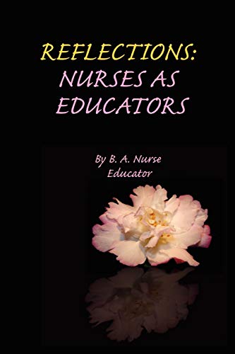 Beispielbild fr Reflections: Nurses as Educators zum Verkauf von Chiron Media