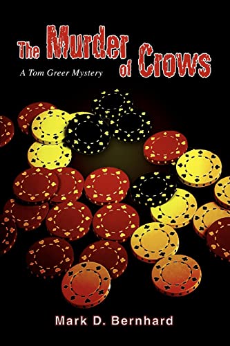 The Murder of Crows : A Tom Greer Mystery - Mark D Bernhard