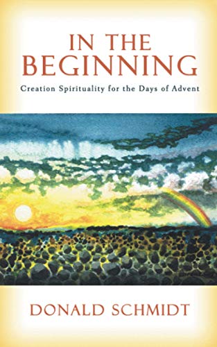 Beispielbild fr In the Beginning: Creation Spirituality for the Days of Advent zum Verkauf von WorldofBooks