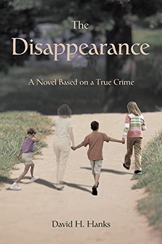 Stock image for The Disappearance: A Novel Based on a True Crime for sale by HPB-Emerald