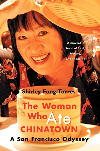 Beispielbild fr The Woman Who Ate CHINATOWN: A San Francisco Odyssey zum Verkauf von BooksRun