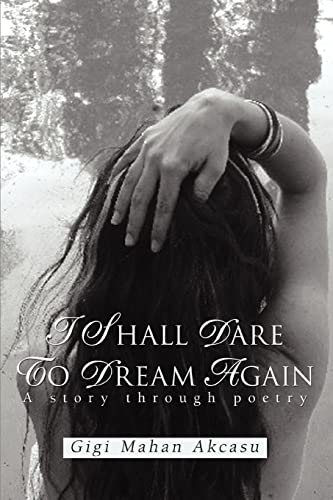 Stock image for I Shall Dare to Dream Again: A story through poetry for sale by Chiron Media
