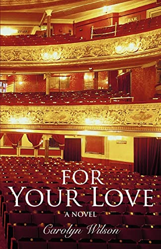 FOR YOUR LOVE (9780595452514) by Wilson, Carolyn