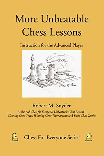 Beispielbild fr More Unbeatable Chess Lessons: Instruction for the Advanced Player zum Verkauf von ThriftBooks-Dallas