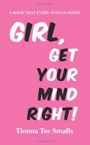 Imagen de archivo de Girl, Get Your Mind Right! a la venta por ThriftBooks-Atlanta