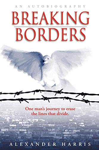 Stock image for Breaking Borders: One Man's Journey to Erase the Lines That Divide. for sale by ThriftBooks-Dallas