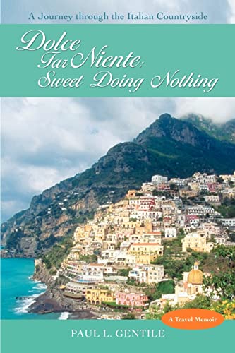 Beispielbild fr Dolce Far Niente : Sweet Doing Nothing zum Verkauf von Better World Books