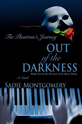 Beispielbild fr Out of the Darkness: The Phantom's Journey (Phoenix of the Opera) zum Verkauf von Wonder Book