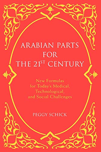 9780595454594: Arabian Parts for the 21st Century: New Formulas for Today's Medical, Technological, and Social Challenges