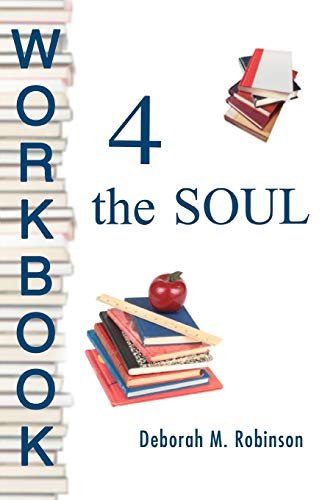 Workbook 4 the SOUL (9780595455546) by Robinson, Deborah