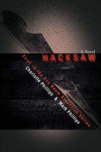 Hacksaw: First in the Eva Baum Detective Series (9780595456079) by Phillips, Mark H