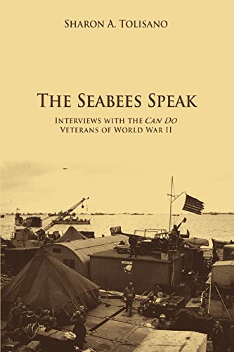 

The Seabees Speak: Interviews with the Can Do Veterans of World War II