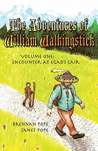Stock image for The Adventures of William Walkingstick: Volume One: Encounter at Egad's Lair for sale by Ergodebooks
