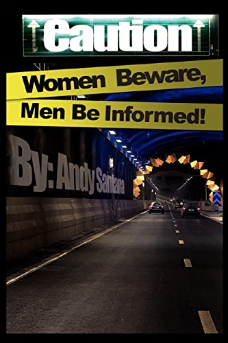 Stock image for CAUTION: WOMEN BEWARE, MEN BE INFORMED! for sale by AwesomeBooks