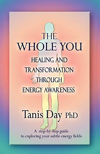 9780595459407: THE WHOLE YOU: HEALING AND TRANSFORMATION THROUGH ENERGY AWARENESS