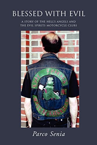 Stock image for Blessed with Evil : A Story of the Hell's Angels and the Evil Spirits Motorcycle Clubs for sale by Better World Books