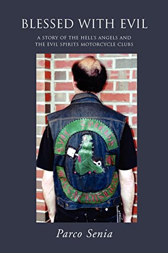9780595459698: Blessed with Evil: A Story of the Hells Angels and the Evil Spirits Motorcycle Clubs