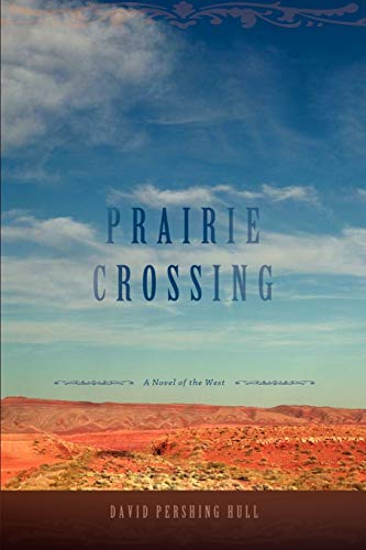 Beispielbild fr Prairie Crossing: A Novel of the West zum Verkauf von Ria Christie Collections