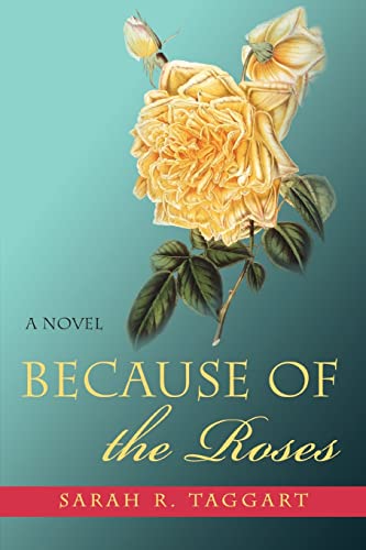 Stock image for Because of the Roses for sale by A Squared Books (Don Dewhirst)
