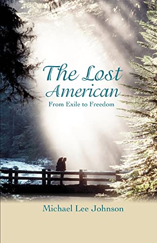 The Lost American: From Exile to Freedom (9780595460915) by Johnson, Michael