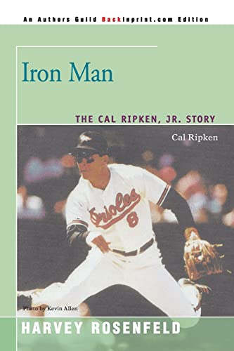 9780595461387: Iron Man: The Cal Ripken, Jr. Story