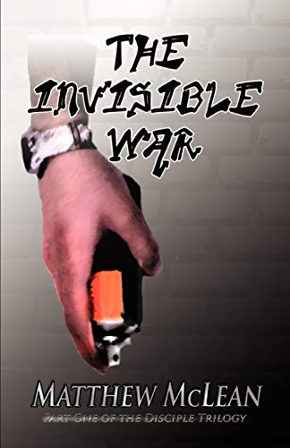 The Invisible War: Book One of the Disciple Trilogy (9780595461523) by McLean, Matthew