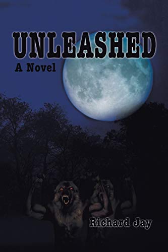 9780595461967: Unleashed: With special thanks to Jay Rhame and William Jay