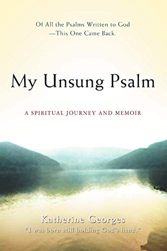 Beispielbild fr My Unsung Psalm: A Spiritual Journey and Memoir zum Verkauf von Chiron Media
