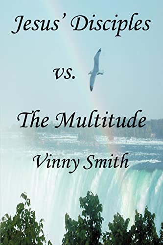 9780595462230: Jesus' Disciples vs. The Multitude