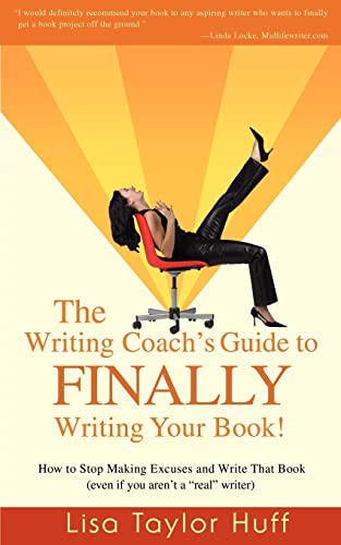 Beispielbild fr The Writing Coach's Guide to Finally Writing Your Book!: How to Stop Making Excuses and Write That Book (Even If You Aren't a Real Writer) zum Verkauf von ThriftBooks-Dallas