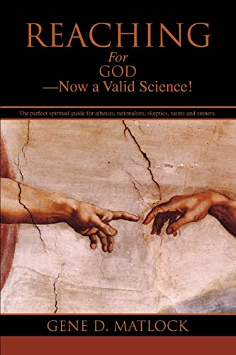 Imagen de archivo de Reaching For GodNow a Valid Science! a la venta por Friends of  Pima County Public Library