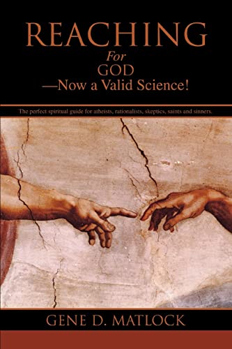 Stock image for Reaching For GodNow a Valid Science! for sale by Friends of  Pima County Public Library