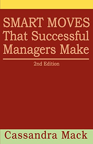 Beispielbild fr Smart Moves That Successful Managers Make: 2nd Edition zum Verkauf von ThriftBooks-Atlanta