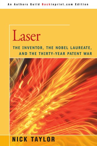 Beispielbild fr Laser: The Inventor, the Nobel Laureate, and the Thirty-Year Patent War zum Verkauf von SecondSale