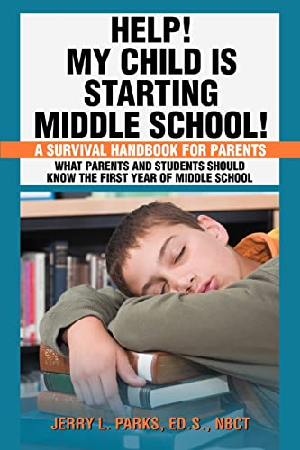 Stock image for Help! My Child Is Starting Middle School!: A Survival Handbook for Parents for sale by Chiron Media