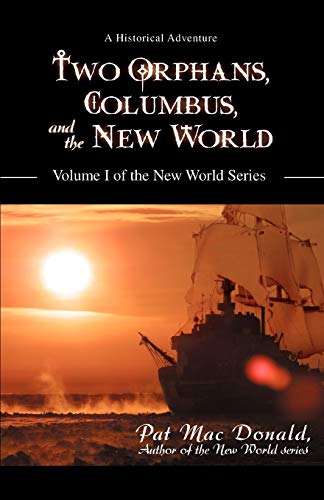Stock image for Two Orphans, Columbus, and the New World: Volume I of the New World Series for sale by Chiron Media