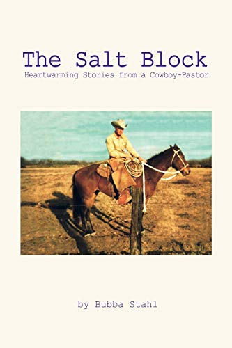 Stock image for The Salt Block: Heartwarming Stories from a Cowboy-Pastor for sale by ThriftBooks-Atlanta