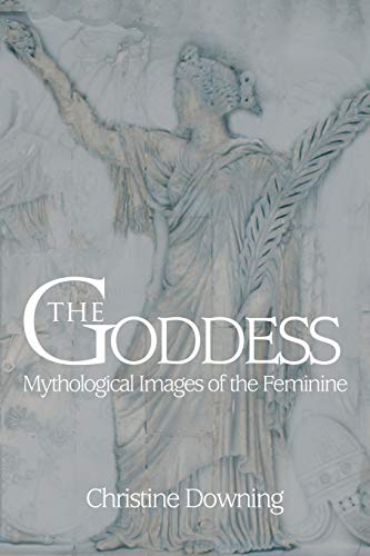Beispielbild fr THE GODDESS: Mythological Images of the Feminine zum Verkauf von Goodwill of Colorado